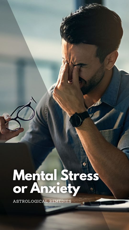 Astrological Remedies for Mental Stress or Anxiety